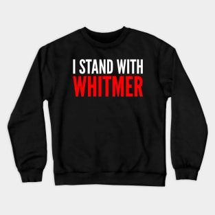 I Stand With Gretchen Whitmer Crewneck Sweatshirt